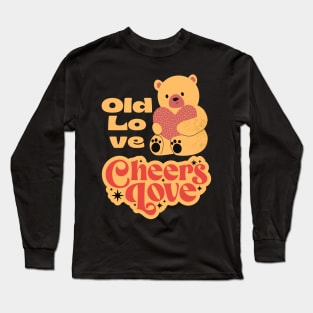 Old Love Cheers Love Long Sleeve T-Shirt